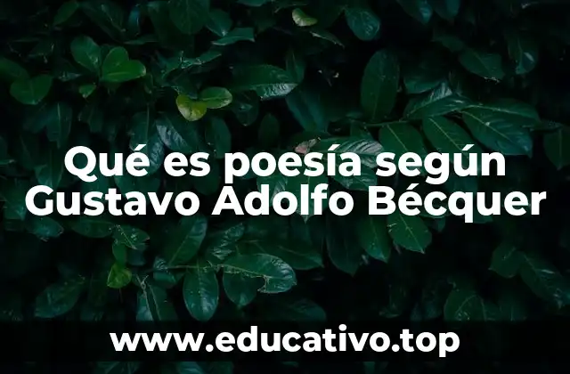 Qué es poesía según Gustavo Adolfo Bécquer