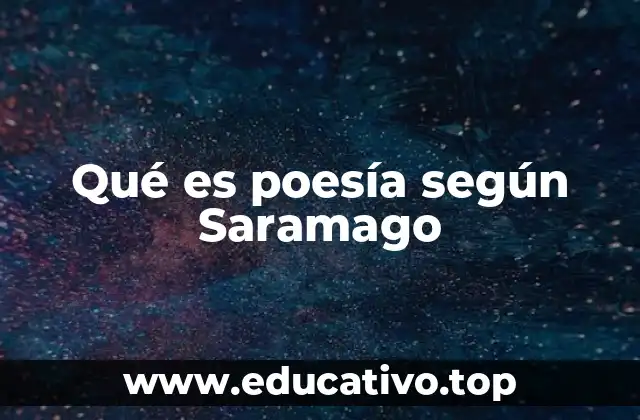 Qué es poesía según Saramago