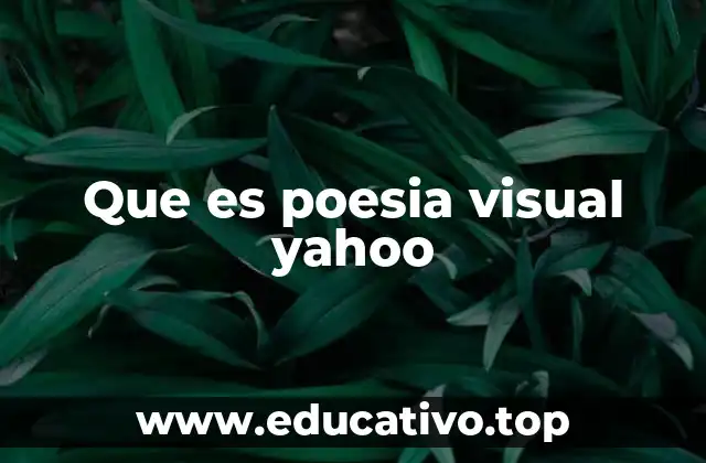 Que es poesia visual yahoo