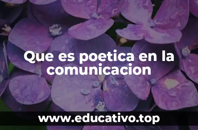 Que es poetica en la comunicacion