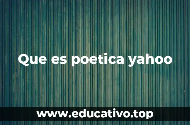 Que es poetica yahoo