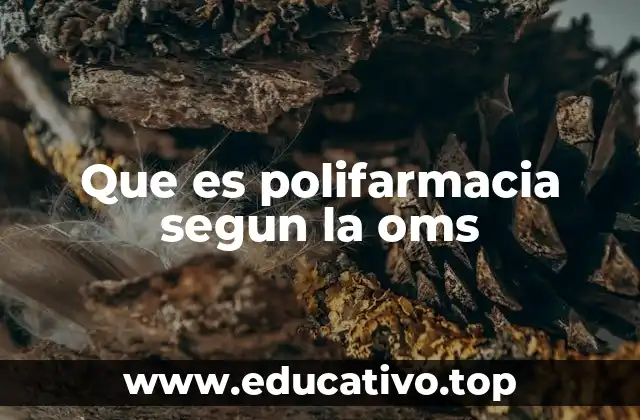 Que es polifarmacia segun la oms
