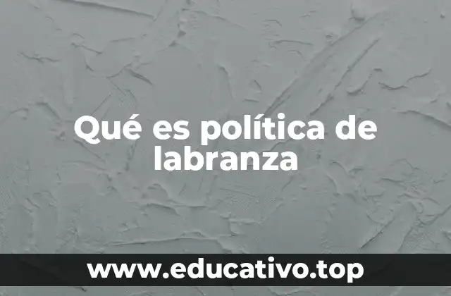 Qué es política de labranza