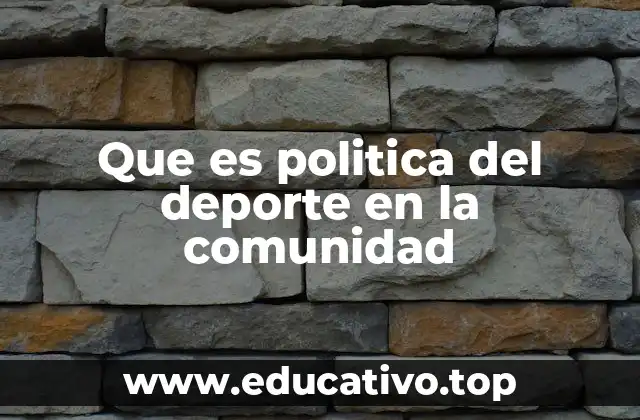 Que es politica del deporte en la comunidad