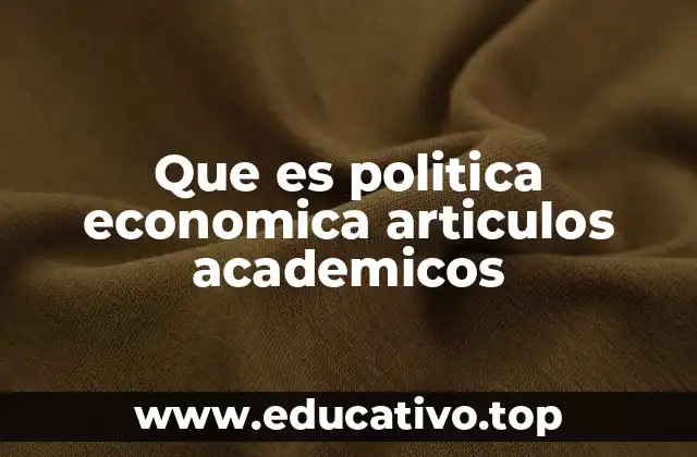 La importancia de la política económica en la academia