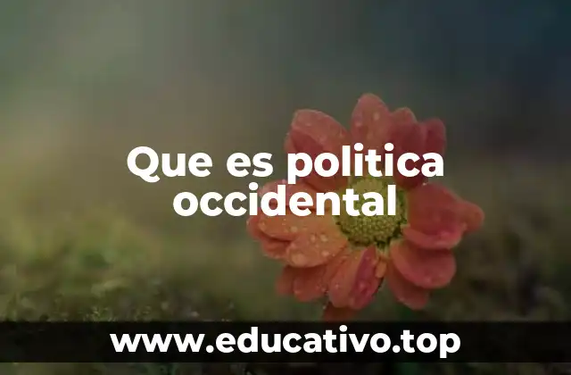 El legado histórico que define la política occidental