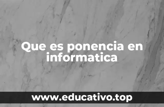 Que es ponencia en informatica