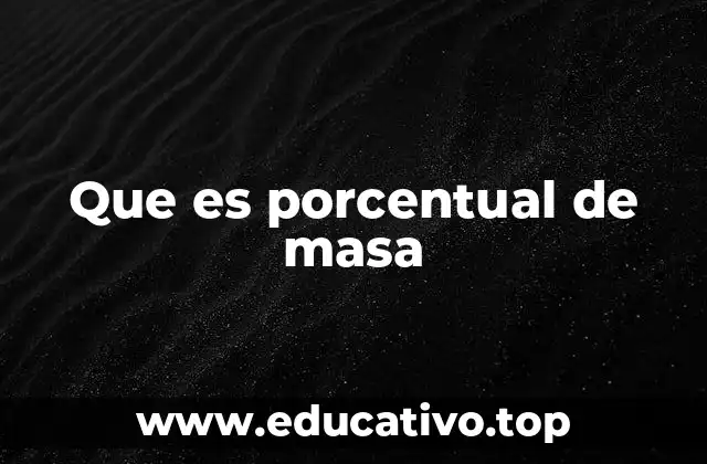 Que es porcentual de masa