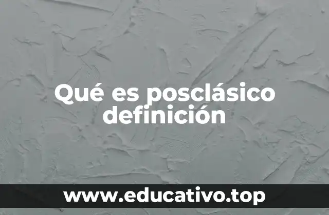 Qué es posclásico definición