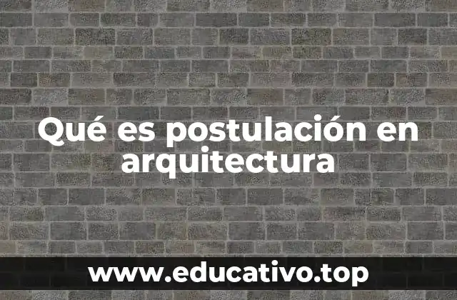 Qué es postulación en arquitectura