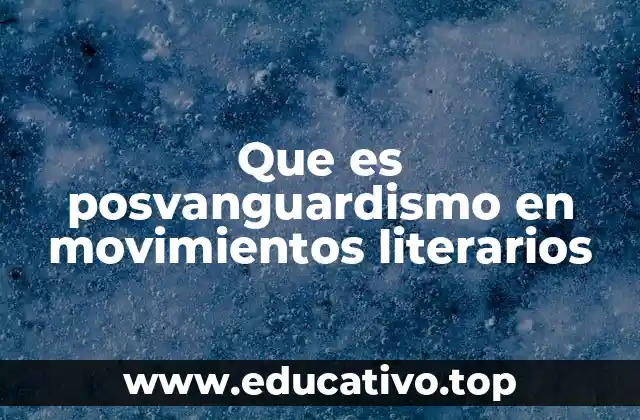 El posvanguardismo como transición entre lo experimental y lo convencional