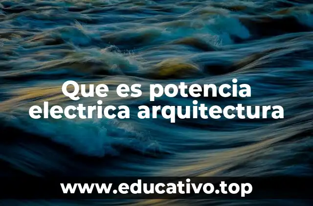 Que es potencia electrica arquitectura