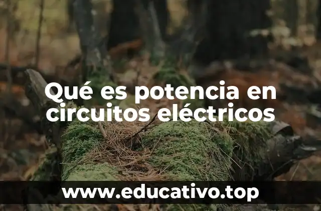Qué es potencia en circuitos eléctricos