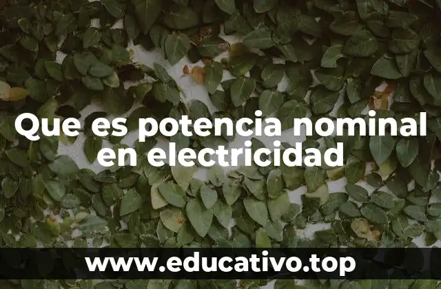 Que es potencia nominal en electricidad