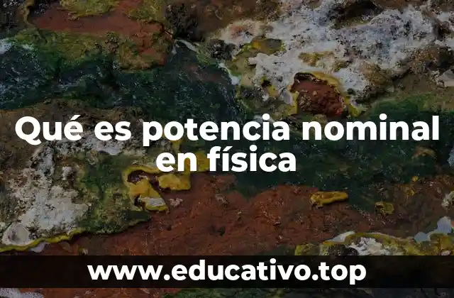 Qué es potencia nominal en física