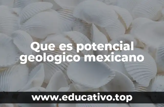 La importancia del potencial geológico en la economía nacional