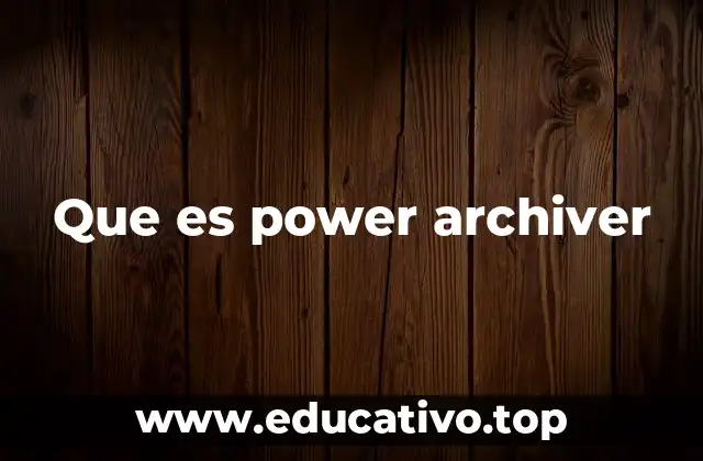 Que es power archiver
