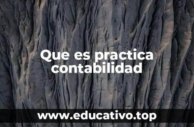 Que es practica contabilidad