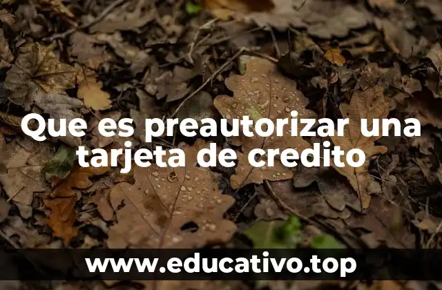 Que es preautorizar una tarjeta de credito