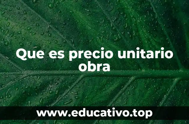 Que es precio unitario obra