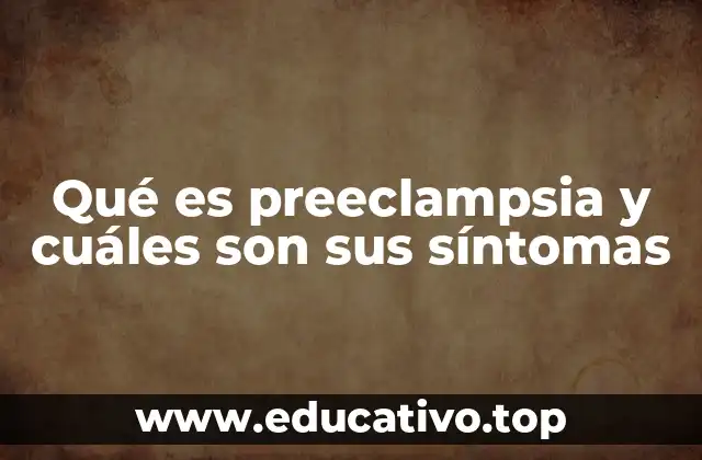 Qué es preeclampsia y cuáles son sus síntomas