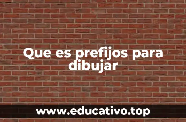 Que es prefijos para dibujar