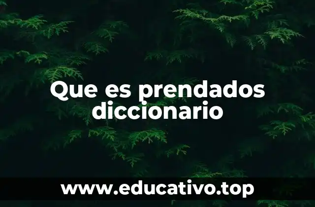 Que es prendados diccionario