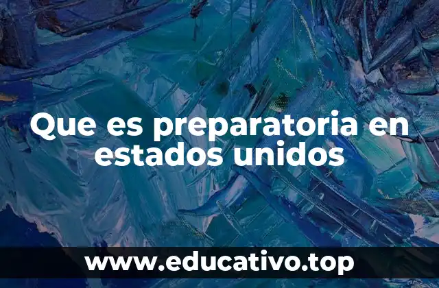 Que es preparatoria en estados unidos