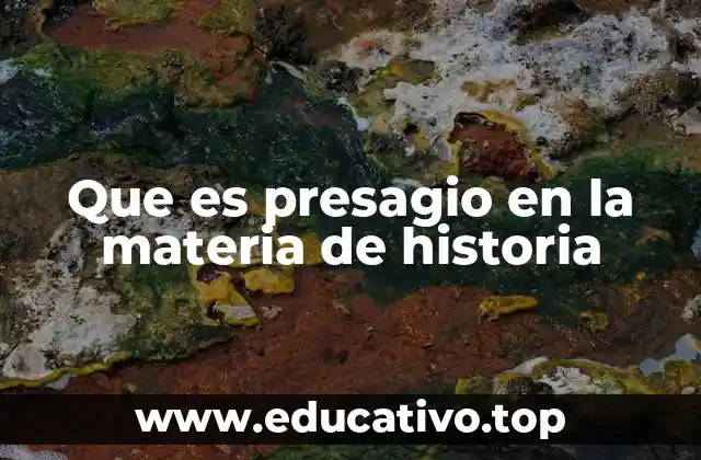Que es presagio en la materia de historia