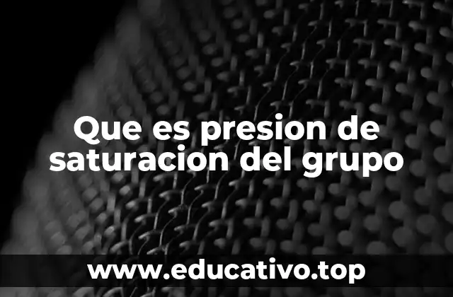 Que es presion de saturacion del grupo