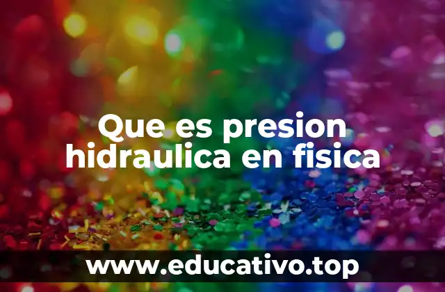 Que es presion hidraulica en fisica
