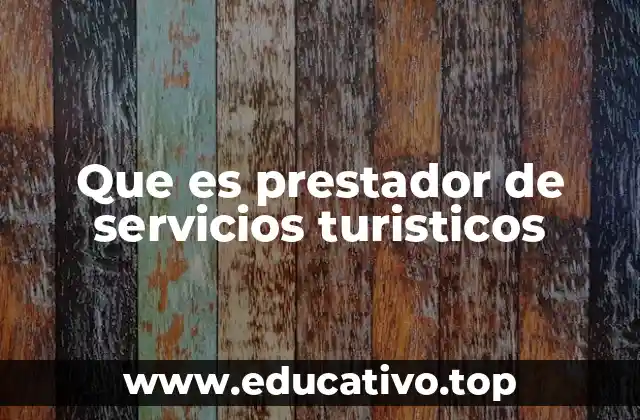 Que es prestador de servicios turisticos