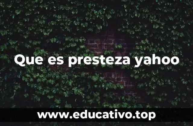 Que es presteza yahoo