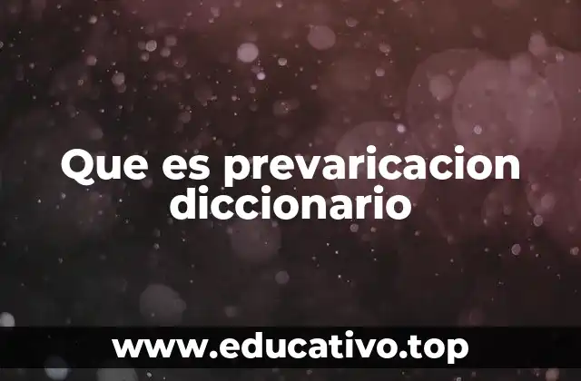 Que es prevaricacion diccionario
