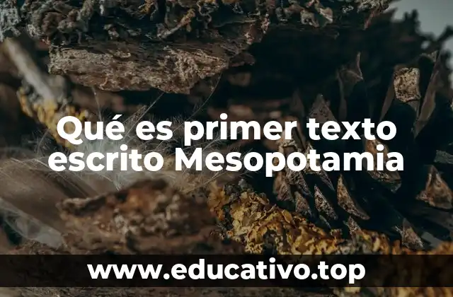 Qué es primer texto escrito Mesopotamia