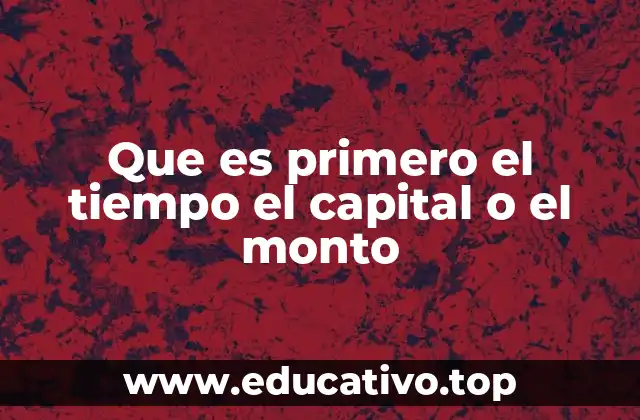 La relación entre capital, monto y tiempo en el crecimiento financiero