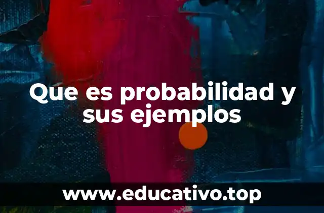 Que es probabilidad y sus ejemplos