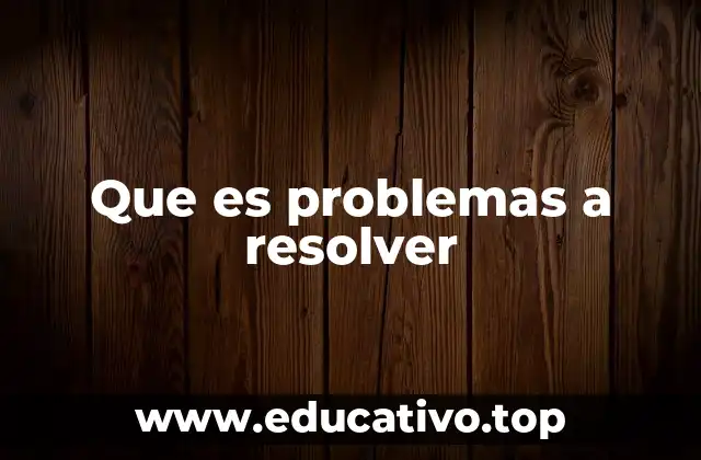 Cómo se manifiesta la necesidad de resolver problemas en la vida cotidiana