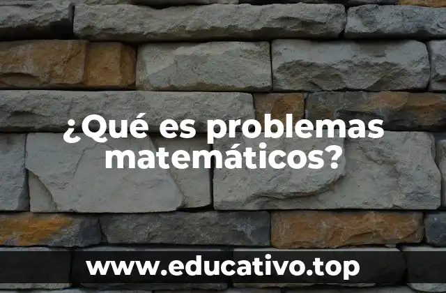 ¿Qué es problemas matemáticos?