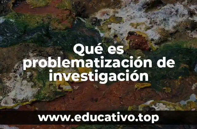 Qué es problematización de investigación