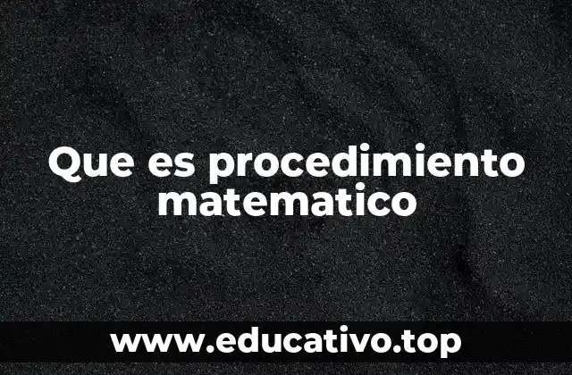 La importancia de los procedimientos en la resolución de problemas matemáticos