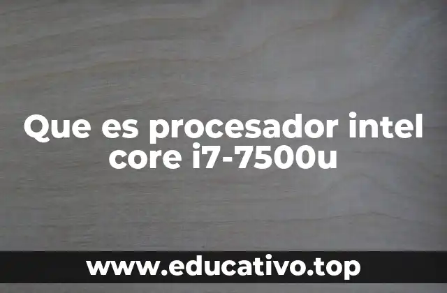 Que es procesador intel core i7-7500u