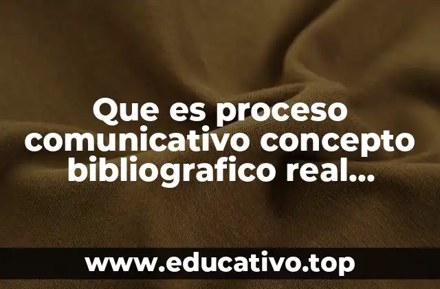 Que es proceso comunicativo concepto bibliografico real academia española