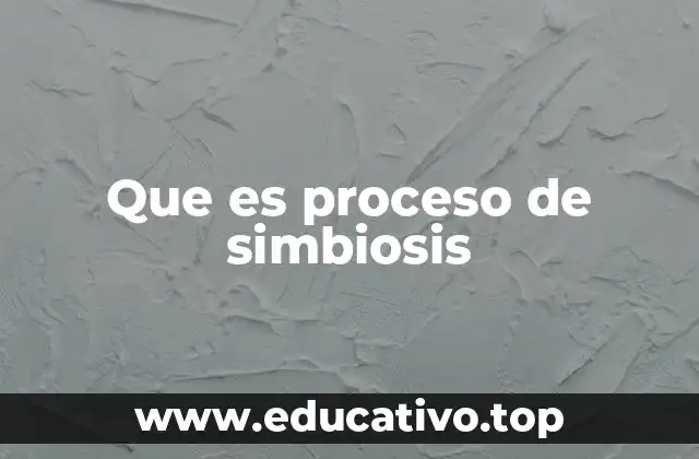 Que es proceso de simbiosis