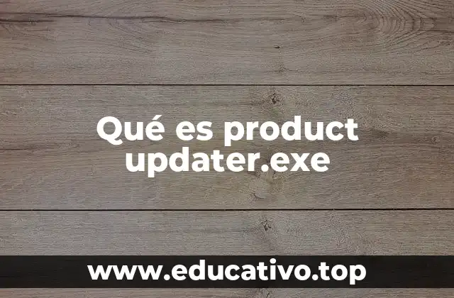 Qué es product updater.exe