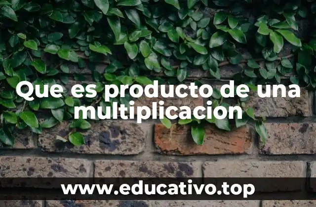 Que es producto de una multiplicacion