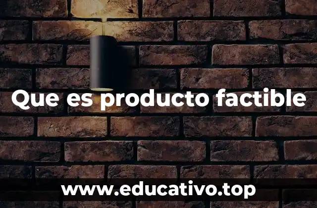 Que es producto factible