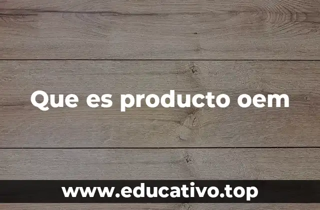 Que es producto oem