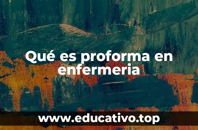 Qué es proforma en enfermeria