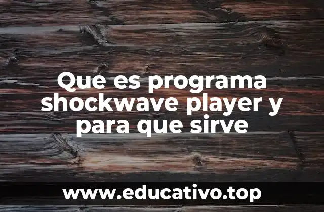 Que es programa shockwave player y para que sirve